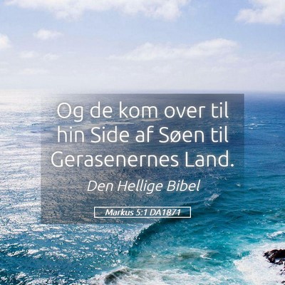 Picture 05 - Markus 5:1 DA1871 - Og de kom over til hin Side af Søen til - Bible Verse Picture