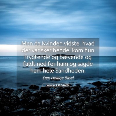 Picture 05 - Markus 5:33 DA1871 - Men da Kvinden vidste, hvad der var sket hende, - Bible Verse Picture