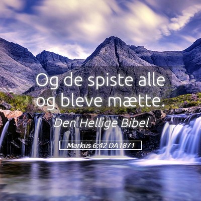 Picture 05 - Markus 6:42 DA1871 - Og de spiste alle og bleve - Bible Verse Picture