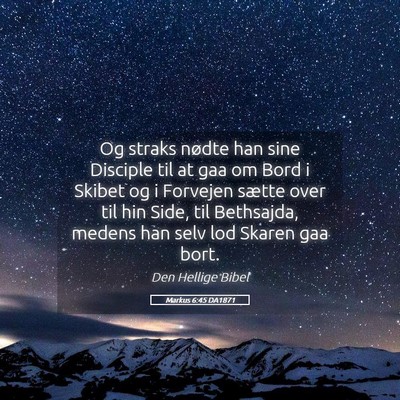 Picture 05 - Markus 6:45 DA1871 - Og straks nødte han sine Disciple til at gaa om - Bible Verse Picture
