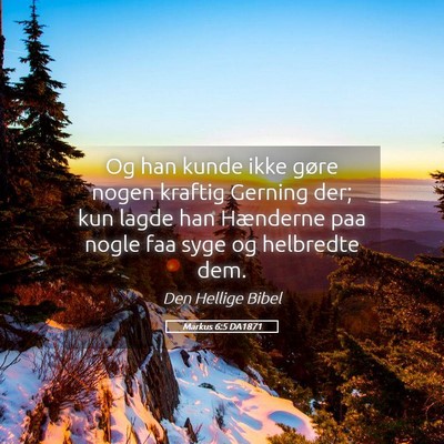Picture 05 - Markus 6:5 DA1871 - Og han kunde ikke gøre nogen kraftig Gerning - Bible Verse Picture