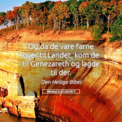 Picture 05 - Markus 6:53 DA1871 - Og da de vare farne over til Landet, kom de til - Bible Verse Picture