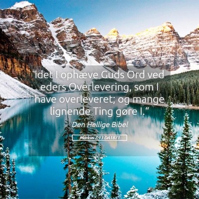 Picture 05 - Markus 7:13 DA1871 - idet I ophæve Guds Ord ved eders Overlevering, - Bible Verse Picture