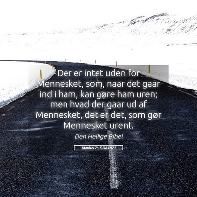 Picture 05 - Markus 7:15 DA1871 - Der er intet uden for Mennesket, som, naar det - Bible Verse Picture