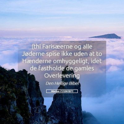 Picture 05 - Markus 7:3 DA1871 - (thi Farisæerne og alle Jøderne spise ikke uden - Bible Verse Picture
