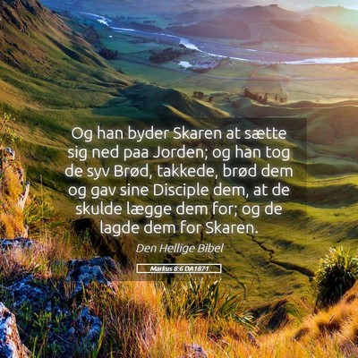 Picture 05 - Markus 8:6 DA1871 - Og han byder Skaren at sætte sig ned paa Jorden; - Bible Verse Picture