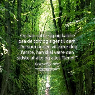 Picture 05 - Markus 9:35 DA1871 - Og han satte sig og kaldte paa de tolv og siger - Bible Verse Picture