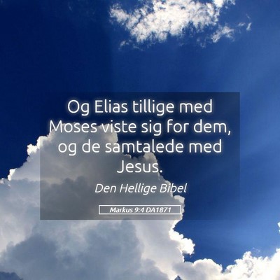 Picture 05 - Markus 9:4 DA1871 - Og Elias tillige med Moses viste sig for dem, og - Bible Verse Picture