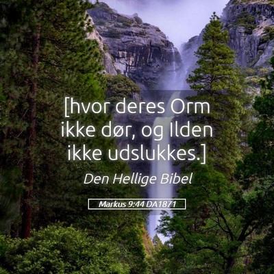 Picture 05 - Markus 9:44 DA1871 - [hvor deres Orm ikke dør, og Ilden ikke - Bible Verse Picture