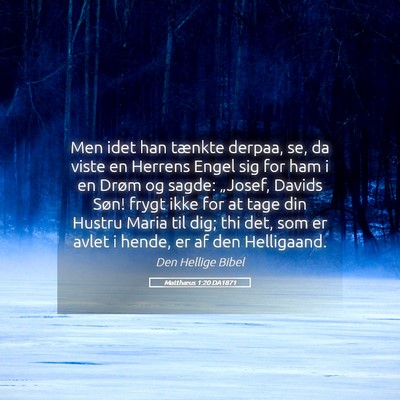 Picture 05 - Matthæus 1:20 DA1871 - Men idet han tænkte derpaa, se, da viste en - Bible Verse Picture