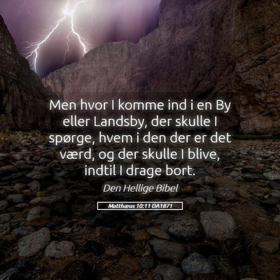 Picture 05 - Matthæus 10:11 DA1871 - Men hvor I komme ind i en By eller Landsby, der - Bible Verse Picture