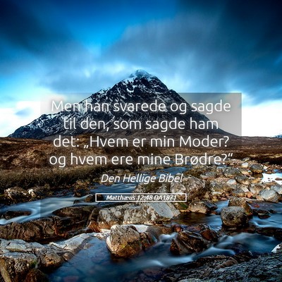 Picture 05 - Matthæus 12:48 DA1871 - Men han svarede og sagde til den, som sagde ham - Bible Verse Picture