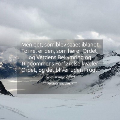 Picture 05 - Matthæus 13:22 DA1871 - Men det, som blev saaet iblandt Torne, er den, - Bible Verse Picture