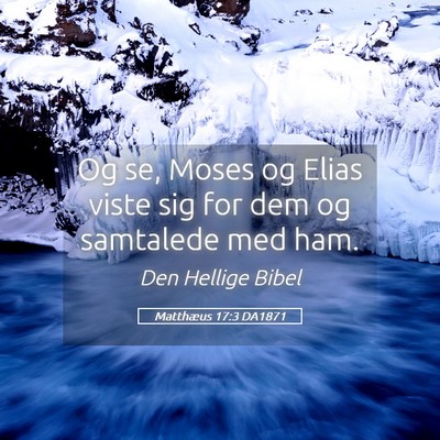 Picture 05 - Matthæus 17:3 DA1871 - Og se, Moses og Elias viste sig for dem og - Bible Verse Picture