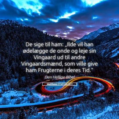 Picture 05 - Matthæus 21:41 DA1871 - De sige til ham: „Ilde vil han ødelægge de - Bible Verse Picture