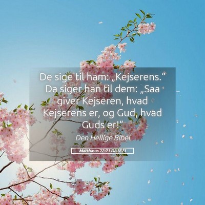 Picture 05 - Matthæus 22:21 DA1871 - De sige til ham: „Kejserens.“ Da siger han - Bible Verse Picture