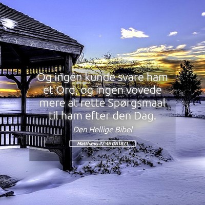 Picture 05 - Matthæus 22:46 DA1871 - Og ingen kunde svare ham et Ord, og ingen vovede - Bible Verse Picture
