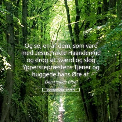Picture 05 - Matthæus 26:51 DA1871 - Og se, en af dem, som vare med Jesus, rakte - Bible Verse Picture