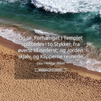 Picture 05 - Matthæus 27:51 DA1871 - Og se, Forhænget i Templet splittedes i to - Bible Verse Picture