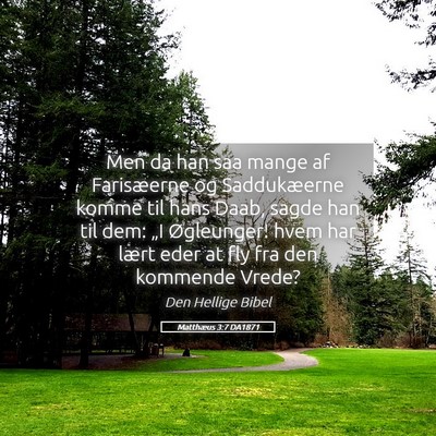 Picture 05 - Matthæus 3:7 DA1871 - Men da han saa mange af Farisæerne og - Bible Verse Picture