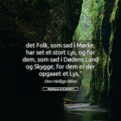 Picture 05 - Matthæus 4:16 DA1871 - det Folk, som sad i Mørke, har set et stort Lys, - Bible Verse Picture