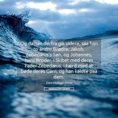 Picture 05 - Matthæus 4:21 DA1871 - Og da han derfra gik videre, saa han to andre - Bible Verse Picture