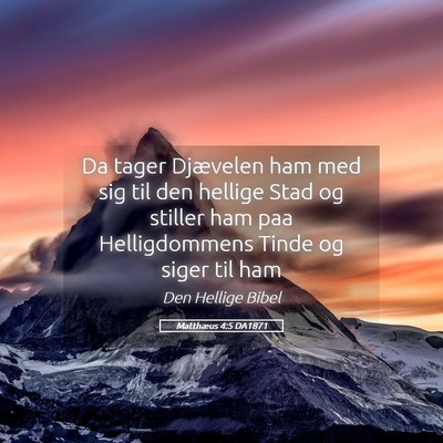 Picture 05 - Matthæus 4:5 DA1871 - Da tager Djævelen ham med sig til den hellige - Bible Verse Picture