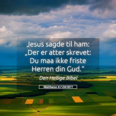 Picture 05 - Matthæus 4:7 DA1871 - Jesus sagde til ham: „Der er atter skrevet: Du - Bible Verse Picture