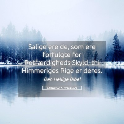 Picture 05 - Matthæus 5:10 DA1871 - Salige ere de, som ere forfulgte for - Bible Verse Picture