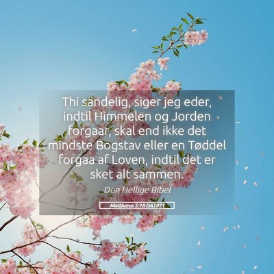 Picture 05 - Matthæus 5:18 DA1871 - Thi sandelig, siger jeg eder, indtil Himmelen og - Bible Verse Picture