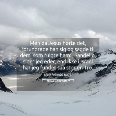 Picture 05 - Matthæus 8:10 DA1871 - Men da Jesus hørte det, forundrede han sig og - Bible Verse Picture