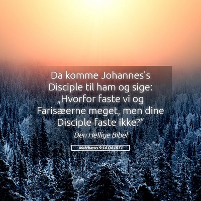 Picture 05 - Matthæus 9:14 DA1871 - Da komme Johannes's Disciple til ham og sige: - Bible Verse Picture