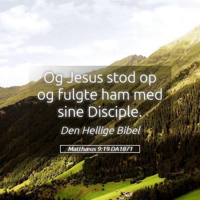 Picture 05 - Matthæus 9:19 DA1871 - Og Jesus stod op og fulgte ham med sine - Bible Verse Picture
