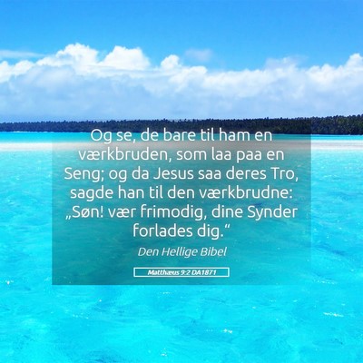 Picture 05 - Matthæus 9:2 DA1871 - Og se, de bare til ham en værkbruden, som laa - Bible Verse Picture