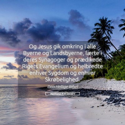 Picture 05 - Matthæus 9:35 DA1871 - Og Jesus gik omkring i alle Byerne og - Bible Verse Picture
