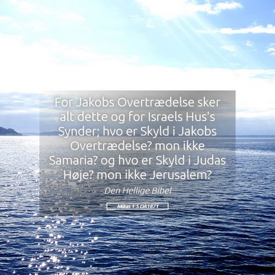 Picture 05 - Mikas 1:5 DA1871 - For Jakobs Overtrædelse sker alt dette og for - Bible Verse Picture