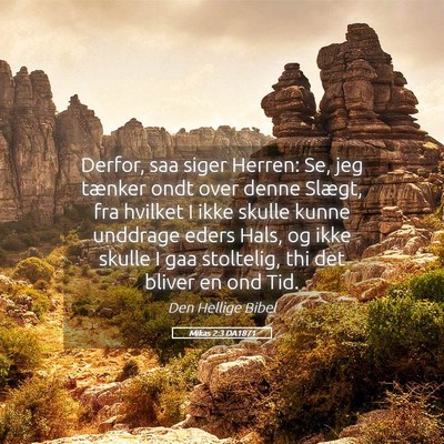 Picture 05 - Mikas 2:3 DA1871 - Derfor, saa siger Herren: Se, jeg tænker ondt - Bible Verse Picture