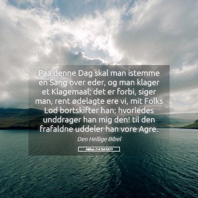Picture 05 - Mikas 2:4 DA1871 - Paa denne Dag skal man istemme en Sang over eder, - Bible Verse Picture