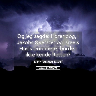 Picture 05 - Mikas 3:1 DA1871 - Og jeg sagde: Hører dog, I Jakobs Øverster og - Bible Verse Picture