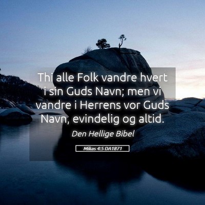 Picture 05 - Mikas 4:5 DA1871 - Thi alle Folk vandre hvert i sin Guds Navn; men - Bible Verse Picture