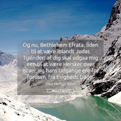 Picture 05 - Mikas 5:1 DA1871 - Og nu, Bethlehem Efrata, liden til at være - Bible Verse Picture