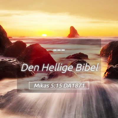 Picture 05 - Mikas 5:15 DA1871 -  - Bible Verse Picture
