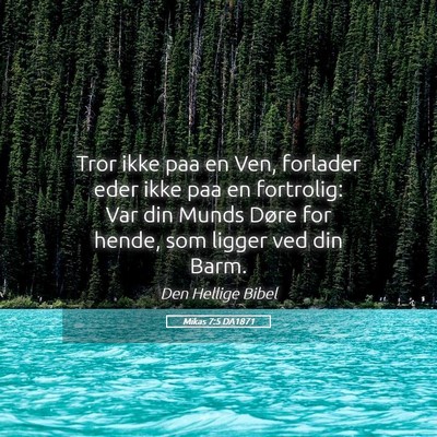 Picture 05 - Mikas 7:5 DA1871 - Tror ikke paa en Ven, forlader eder ikke paa en - Bible Verse Picture