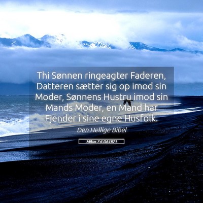 Picture 05 - Mikas 7:6 DA1871 - Thi Sønnen ringeagter Faderen, Datteren sætter - Bible Verse Picture