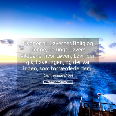Picture 05 - Nahum 2:12 DA1871 - Hvor er nu Løvernes Bolig og denne, de unge - Bible Verse Picture
