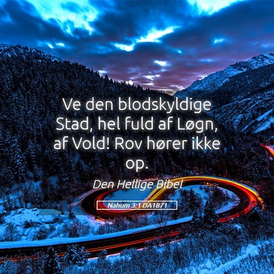 Picture 05 - Nahum 3:1 DA1871 - Ve den blodskyldige Stad, hel fuld af Løgn, af - Bible Verse Picture