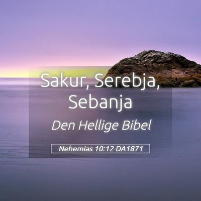 Picture 05 - Nehemias 10:12 DA1871 - Sakur, Serebja, - Bible Verse Picture