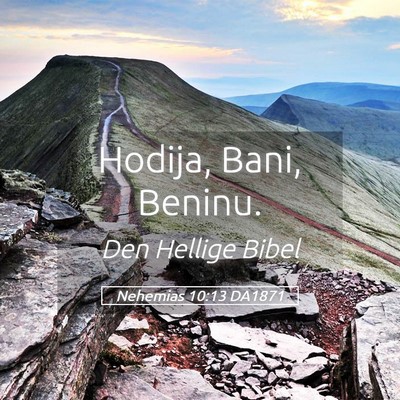 Picture 05 - Nehemias 10:13 DA1871 - Hodija, Bani, - Bible Verse Picture