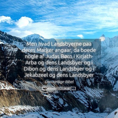 Picture 05 - Nehemias 11:25 DA1871 - Men hvad Landsbyerne paa deres Marker angaar, da - Bible Verse Picture