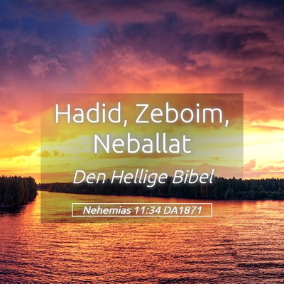 Picture 05 - Nehemias 11:34 DA1871 - Hadid, Zeboim, - Bible Verse Picture